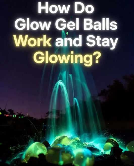How Do Glow Gel Balls Work and Stay Glowing?