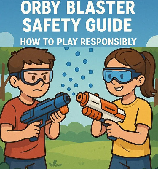 Orby Blaster Safety Guide: Fun for Everyone Starts with Safe Play
